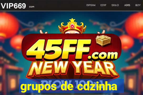 grupos de cdzinha